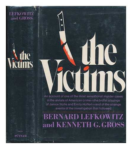 LEFKOWITZ, BERNARD & GROSS, KEN (1938-?) - The Victims; the Wylie-Hoffert Murder Case and its Strange Aftermath