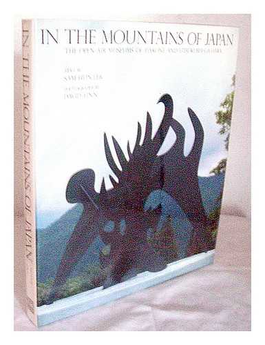 HUNTER, SAM / FINN, DAVID - In the Mountains of Japan : the Open Air Museums of Hakone and Utsukushi-Ga-Hara / Text by Sam Hunter ; Photographs by David Finn