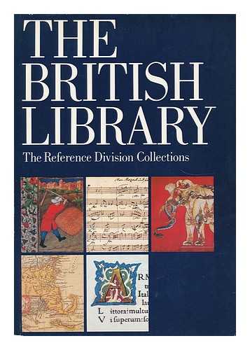 THE BRITISH LIBRARY - The British Library The Reference Divisions Collections