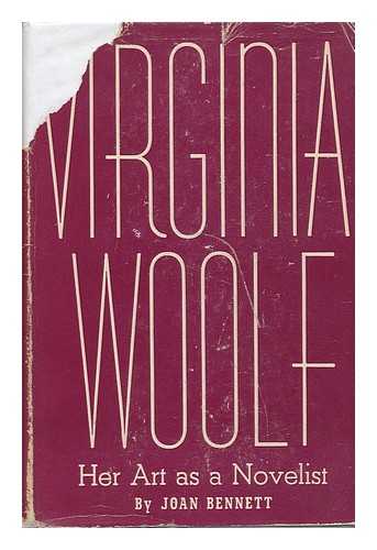 BENNETT, JOAN FRANKAU - Virginia Woolf, Her Art As a Novelist
