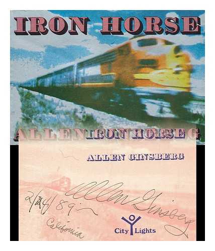 GINSBERG, ALLEN (1926-1997) - Iron Horse / Allen Ginsberg