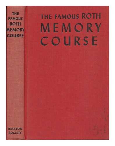 ROTH, DAVID M. - Roth Memory Course; a Simple and Scientific Method of Improving the Memory and Increasing Mental Power