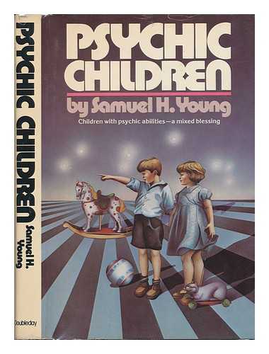 YOUNG, SAMUEL H (1939-?) - Psychic Children