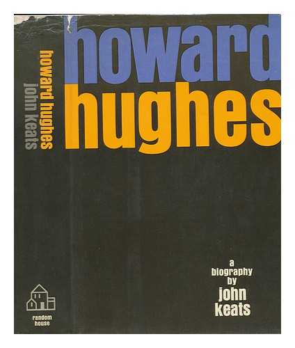 KEATS, JOHN (1920-?) - Howard Hughes