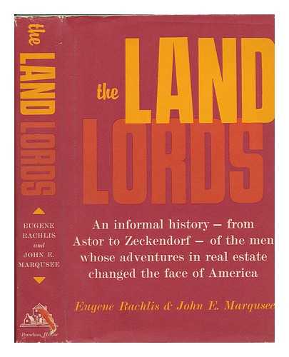 RACHLIS, EUGENE & MARQUSEE, JOHN E (JOINT AUTHOR) - The Land Lords