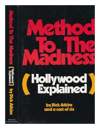 ATKINS, DICK (ED. ) - Method to the Madness : (Hollywood Explained)