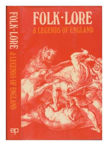 T. , C. J. & C. J. T (Eds. ) - Folk-Lore and Legends: English