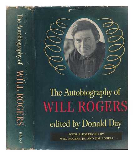 DAY, DONALD (1899-?) - The Autobiography of Will Rogers: Selected and Edited by Donald Day with a Foreword by Bill and Jim Rogers