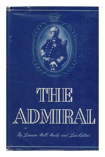 HEALY, LAURIN HALL & KUTNER, LUIS (JOINT AUTHORS) - The Admiral