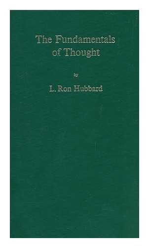 HUBBARD, LA FAYETTE RON (1911-1986) - Scientology : the Fundamentals of Thought