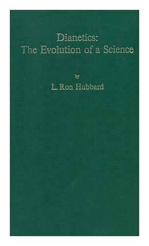 HUBBARD, LA FAYETTE RON (1911-1986) - Dianetics : the Evolution of a Science