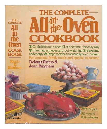 RICCIO, DOLORES (1931-?) & BINGHAM, JOAN (JOINT AUTHORS) - The Complete All-In-The-Oven Cookbook