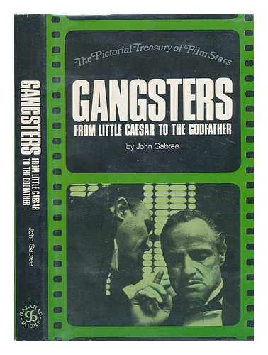 Gabree, John - Gangsters from Little Caesar to the Godfather
