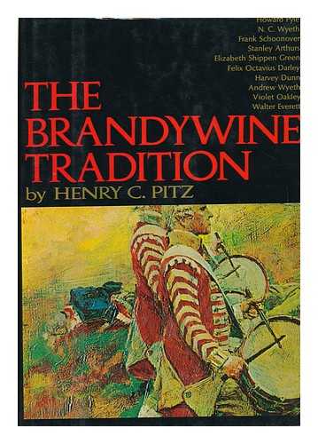 PITZ, HENRY CLARENCE (1895-1976) - The Brandywine Tradition [By] Henry C. Pitz. Illustrated with 16 Color and 32 Black and White Plates