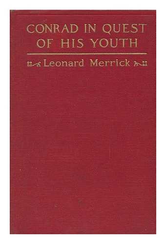 MERRICK, LEONARD (1864-1939) - Conrad in Quest of His Youth, by Leonard Merrick; with an Introduction by Sir James M. Barrie