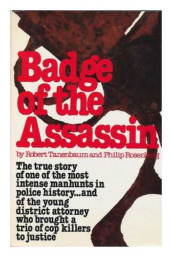 TANENBAUM, ROBERT - Badge of the Assassin / Robert Tanenbaum and Philip Rosenberg