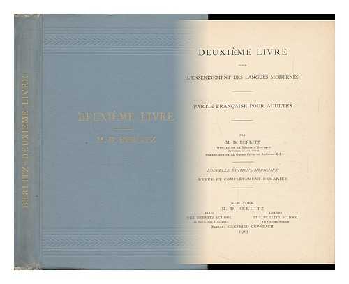 BERLITZ, MAXIMILIAN DELPHINUS (1852-1921) - Deuxieme Livre Pour L'Enseignement Des Langues Modernes; Partie Francais Pour Adultes