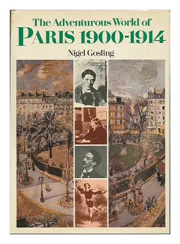 BLAND, ALEXANDER / GOSLING, NIGEL - The Adventurous World of Paris, 1900-1914