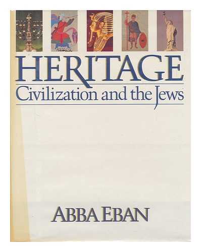 EBAN, ABBA SOLOMON (1915-2002) - Heritage : Civilization and the Jews