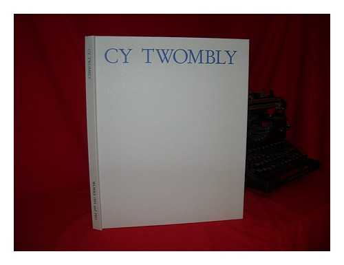 TWOMBLY, CY (1928-2011) - Cy Twombly : Paintings and Sculptures 1951 and 1953