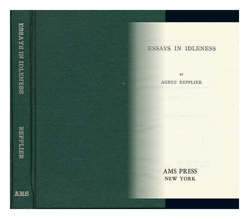 Repplier, Agnes (1855-1950) - Essays in Idleness