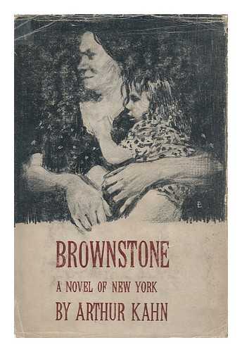 KAHN, ARTHUR DAVID - Brownstone, a Novel of New York