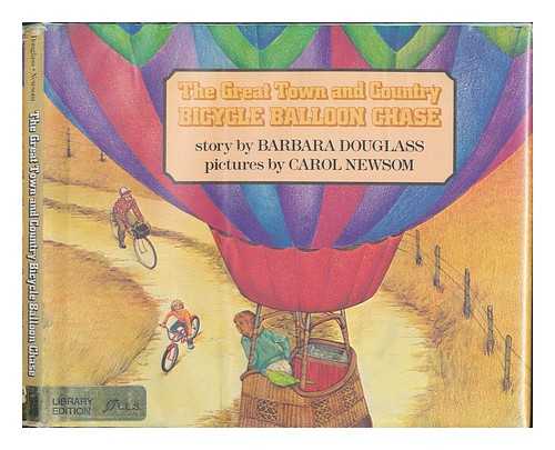 DOUGLASS, BARBARA (1930-?) & NEWSOM, CAROL (ILLUS. ) - The Great Town and Country Bicycle Balloon Chase