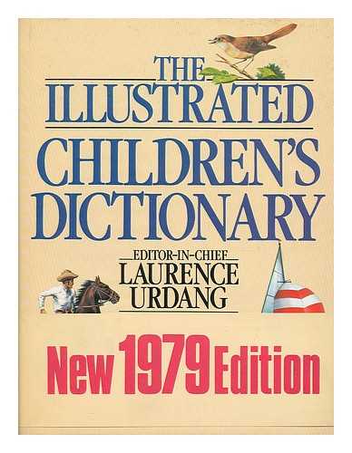 URDANG, LAURENCE (ED.) - The Illustrated Children's Dictionary : New 1979 edition