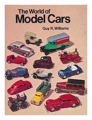 WILLIAMS, GUY R. - The World of Model Cars