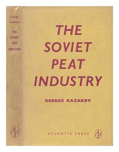 KAZAKOV, GEORGE - The Soviet Peat Industry