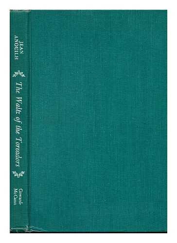 ANOUILH, JEAN (1910-1987) - The Waltz of the Toreadors, a Play in Three Acts. Translated by Lucienne Hill - [Uniform Title: Valse Des Toreadors. English]