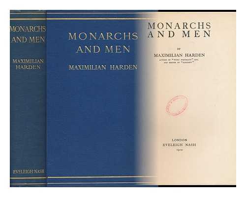 HARDEN, MAXIMILIAN - Monarchs and Men, by Maximilian Harden