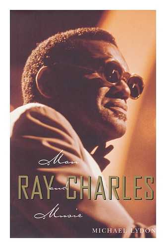 LYDON, MICHAEL - Ray Charles : Man and Music / Michael Lydon