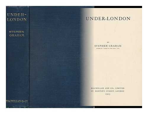 GRAHAM, STEPHEN (1884-) - Under-London