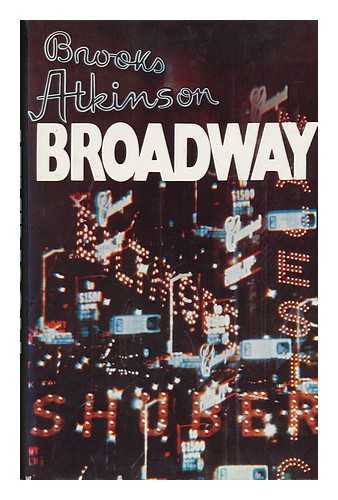 ATKINSON, BROOKS (1894-1983) - Broadway