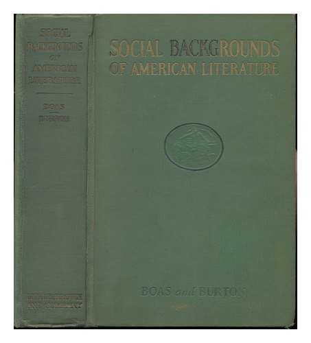 BOAS, RALPH PHILIP & KATHERINE BURTON - Social Backgrounds of American Literature