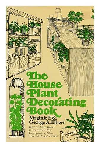 FOWLER, VIRGINIE (1916-) - The House Plant Decorating Book