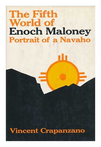 CRAPANZANO, VINCENT - The Fifth World of Enoch Maloney; Portrait of a Navaho