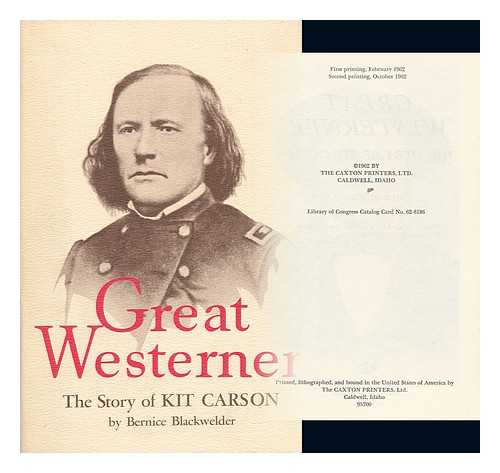 BLACKWELDER, BERNICE - Great Westerner; the Story of Kit Carson