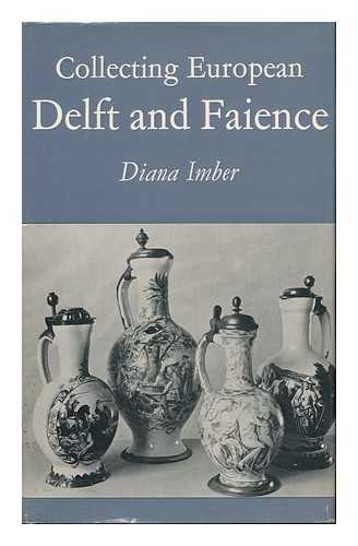 IMBER, DIANA - Collecting European Delft and Faience