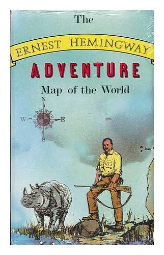 AARON BLAKE PUBLISHERS - The Ernest Hemingway Adventure Map of the World / Designer, Molly Maguire