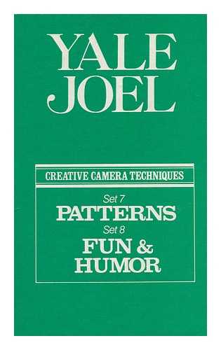 JOEL, YALE - Yale Joel - Creative Camera Techniques; Set 7 - Patterns, Set 8 - Fun & Humor