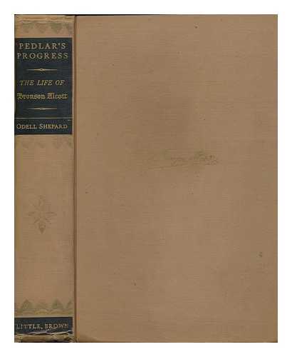 SHEPARD, ODELL - Pedlar's Progress; the Life of Bronson Alcott, by Odell Shepard