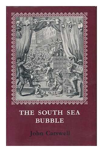 CARSWELL, JOHN - The South Sea Bubble