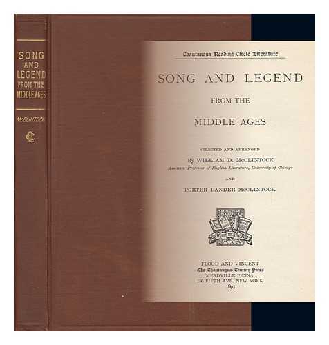MACCLINTOCK, WILLIAM DARNALL - Song and Legend from the Middle Ages, Selected and Arranged by William D. McClintock ... and Porter Lander McClintock