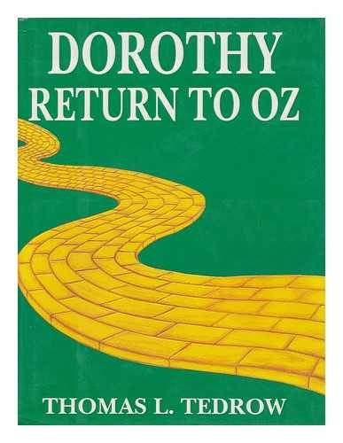 TEDROW, THOMAS L. - Dorothy Return to Oz, by Thomas L. Tedrow