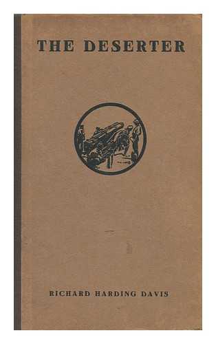 DAVIS, RICHARD HARDING (1864-1916) - The Deserter