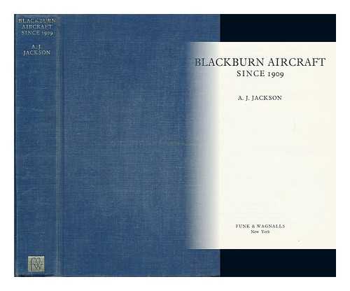 JACKSON, A. J. (AUBREY JOSEPH) - Blackburn Aircraft Since 1909
