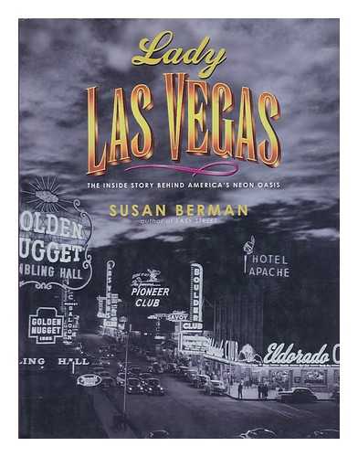 BERMAN, SUSAN (1945-2000) - Lady Las Vegas : the Inside Story Behind America's Neon Oasis