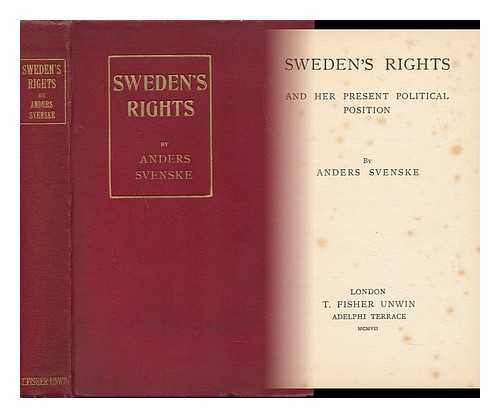 SVENSKE, ANDERS - Sweden's Rights, and Her Present Political Position